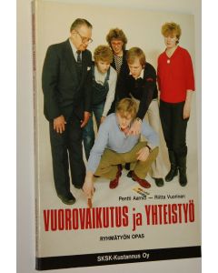Kirjailijan Pentti Aarnio käytetty kirja Vuorovaikutus ja yhteistyö : ryhmätyön opas