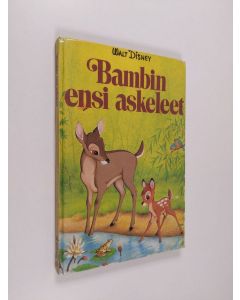 Kirjailijan Walt Disney käytetty kirja Bambin ensi askeleet : Disneyn satulukemisto