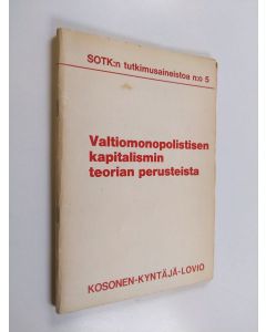 Kirjailijan Pekka Kosonen käytetty teos Valtiomonopolistisen kapitalismin teorian perusteista