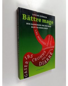 Kirjailijan Louise Sjöbäck käytetty kirja Bättre mage : Hur sanningen om din mage blev en hemlighet