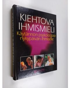 käytetty kirja Kiehtova ihmismieli : käytännön psykologiaa nykypäivän ihmiselle