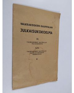 käytetty teos Valkeakosken kauppalan palojärjestys, 3 ; Valkeakosken kauppalan palolautakunnan ohjesääntö, 19