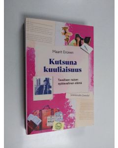 Kirjailijan Maarit Eronen käytetty kirja Tavallisen naisen epätavallinen elämä