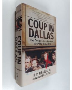 Kirjailijan H. P. Albarelli uusi kirja Coup in Dallas - The Decisive Investigation into Who Killed JFK