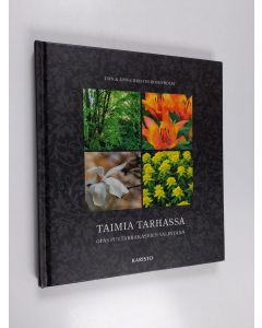 Kirjailijan Ann-Christin Rosenholm & Dan Rosenholm käytetty kirja Taimia tarhassa : opas puutarhakasvien valintaan