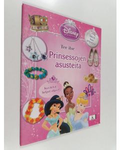 käytetty teos Tee itse : Prinsessojen asusteita