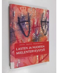 Kirjailijan Leila Friis käytetty kirja Lasten ja nuorten mielenterveystyö