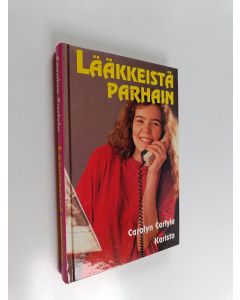 Kirjailijan Carolyn Carlyle käytetty kirja Lääkkeistä parhain