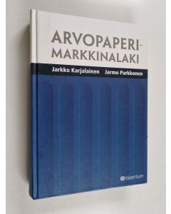 Kirjailijan Jarkko Karjalainen käytetty kirja Arvopaperimarkkinalaki (2004)