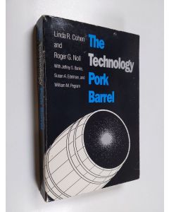 Kirjailijan Roger G. Noll & Linda R. Cohen käytetty kirja The Technology Pork Barrel