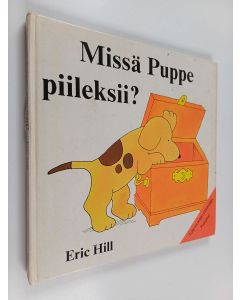 Kirjailijan Eric Hill käytetty kirja Missä Puppe piileksii