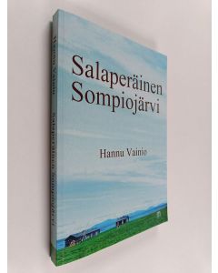 Kirjailijan Hannu Vainio käytetty kirja Salaperäinen Sompiojärvi