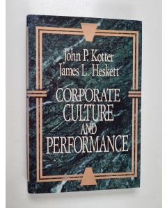 Kirjailijan John P. Kotter käytetty kirja Corporate culture and performance