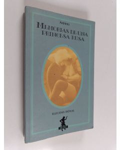 Kirjailijan Ediciones Martínez Roca & Pomertext käytetty kirja Memorias de Una Princesa Rusa