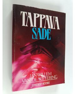 Kirjailijan Janwillem Van de Wetering käytetty kirja Tappava sade
