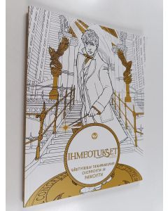 käytetty kirja Ihmeotukset ja niiden olinpaikat : Värityskirja taikamaailman olennoista ja paikoista