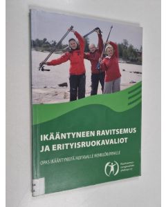 Kirjailijan Merja Suominen käytetty kirja Ikääntyneen ravitsemus ja erityisruokavaliot : opas ikääntyneitä hoitavalle henkilökunnalle