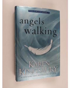Kirjailijan Karen Kingsbury käytetty kirja Angels walking