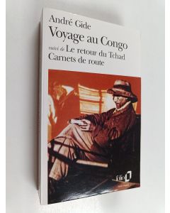 Kirjailijan Andre Gide käytetty kirja Voyage au Congo - suivi de Le retour du Tchad : carnets de route