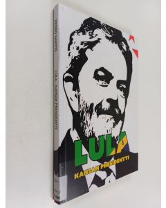 Kirjailijan Pedro Santos käytetty kirja Lula : kansan presidentti