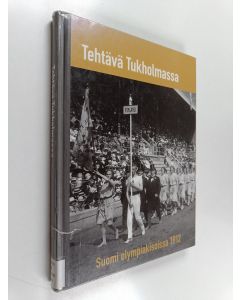 käytetty kirja Tehtävä Tukholmassa : Suomi olympiakisoissa 1912