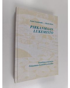 Kirjailijan Lauri Santamäki & Martti Helin käytetty kirja Pirkanmaan lukemisto - tietokirja ja lukemisto Pirkanmaan kouluihin ja koteihin