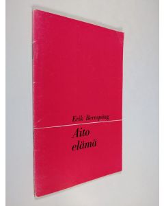 Kirjailijan Erik Bernspång käytetty teos Aito elämä
