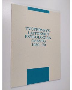 Kirjailijan Sauli Häkkinen käytetty kirja Työterveyslaitoksen psykologian osasto 1950-70