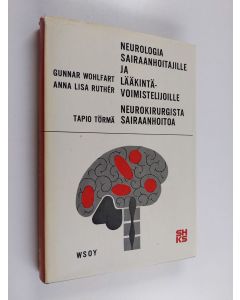 Kirjailijan Gunnar Wohlfart käytetty kirja Neurologia sairaanhoitajille ja lääkintävoimistelijoille