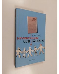 Kirjailijan Elina Aaltio käytetty kirja Hyvinvoinnin uusi järjestys