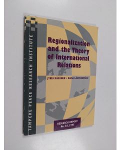 Kirjailijan Jyrki Käkönen käytetty kirja Regionalization and the theory of international relations