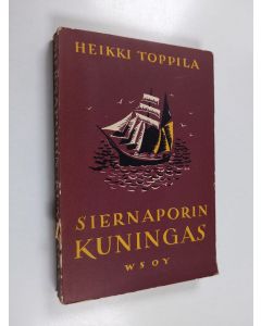 Kirjailijan Heikki Toppila käytetty kirja Siernaporin kuningas