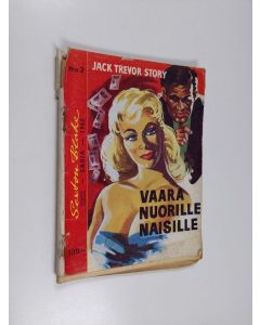 Kirjailijan Jack Trevor Story käytetty teos Vaara nuorille naisille : salapoliisiromaani