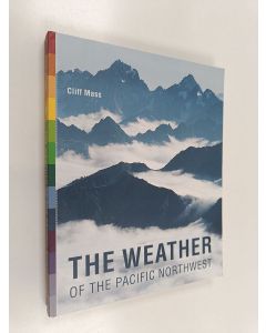 Kirjailijan Cliff Mass käytetty kirja The Weather of the Pacific Northwest
