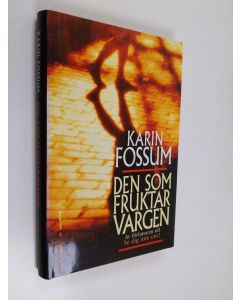 Kirjailijan Karin Fossum käytetty kirja Den som fruktat vargen