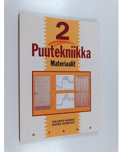 Kirjailijan Kalervo Kuikka käytetty kirja Puutekniikka 2 : Materiaalit