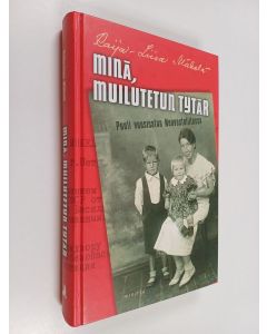 Kirjailijan Raija-Liisa Mäkelä käytetty kirja Minä, muilutetun tytär : puoli vuosisataa Neuvostoliitossa