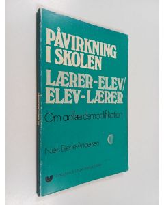 Kirjailijan Niels Bjerre Andersen käytetty kirja Påvirkning i skolen, lærer-elev/elev-lærer : om adfærdsmodifikation