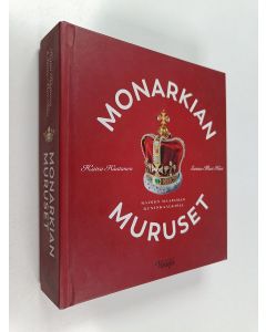 Kirjailijan Kaisa Haatanen & Sanna-Mari Hovi käytetty kirja Monarkian muruset : kaiken maailman kuninkaallisia