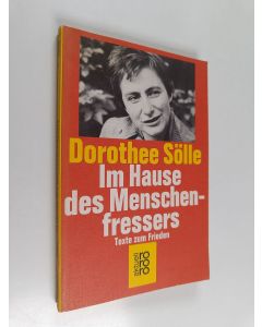 Kirjailijan Dorothee Sölle käytetty kirja Im Hause des Menschenfressers : Texte zum Frieden