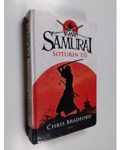 Kirjailijan Chris Bradford käytetty kirja Nuori samurai : Soturin tie