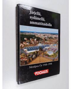 käytetty kirja Järjellä, sydämellä, ammattitaidolla : Metsäpuu oy 1948-1998