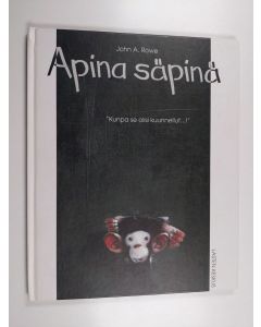 Kirjailijan John A. Rowe käytetty kirja Apina säpinä