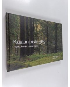 Kirjailijan Seija Mustaneva käytetty kirja Kajaanipiste 365 : valoo, kuvaa, runoo, haloo!