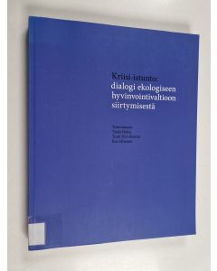 käytetty kirja Kriisi-istunto : dialogi ekologiseen hyvinvointivaltioon siirtymisestä