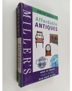 Kirjailijan Octopus Publishing Group & Leslie Gillham käytetty kirja Miller's Affordable Antiques Plc