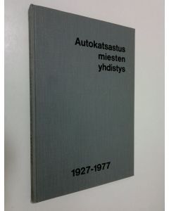 Kirjailijan Eino Karppinen käytetty kirja Autokatsastusmiesten yhdistys ry 50 vuotta, 1927-1977