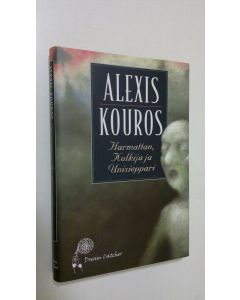 Kirjailijan Alexis Kouros käytetty kirja Harmattan, Kulkija ja Unisieppari (ERINOMAINEN)