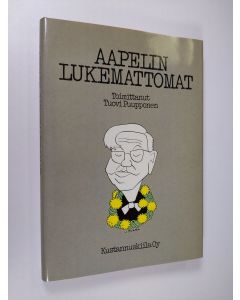 Kirjailijan Aapeli käytetty kirja Aapelin lukemattomat