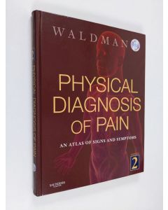 Kirjailijan Steven D. Waldman käytetty kirja Physical Diagnosis of Pain - An Atlas of Signs and Symptoms (+dvd)